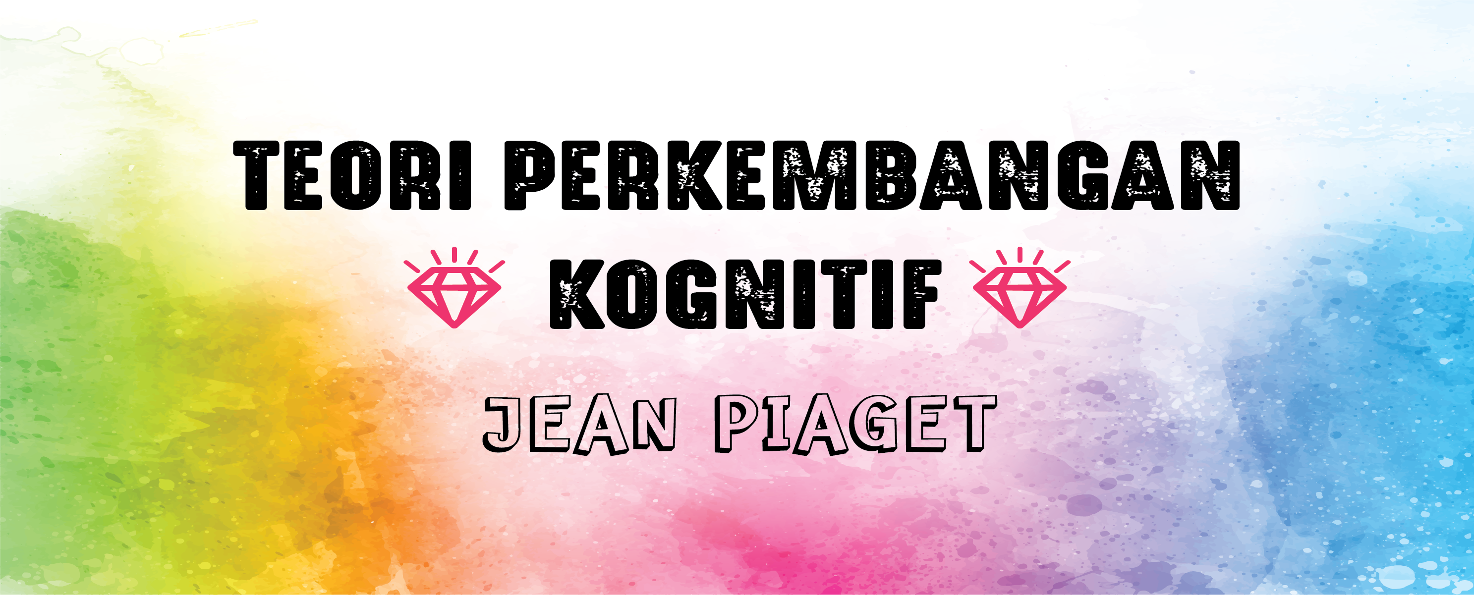 Teori Perkembangan Kognitif Piaget